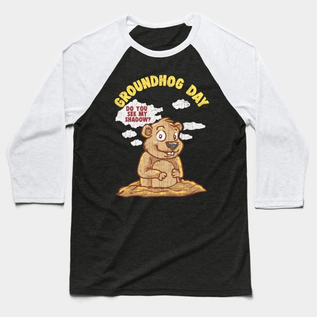 Groundhog Day Do You See My Shadow Baseball T-Shirt by E